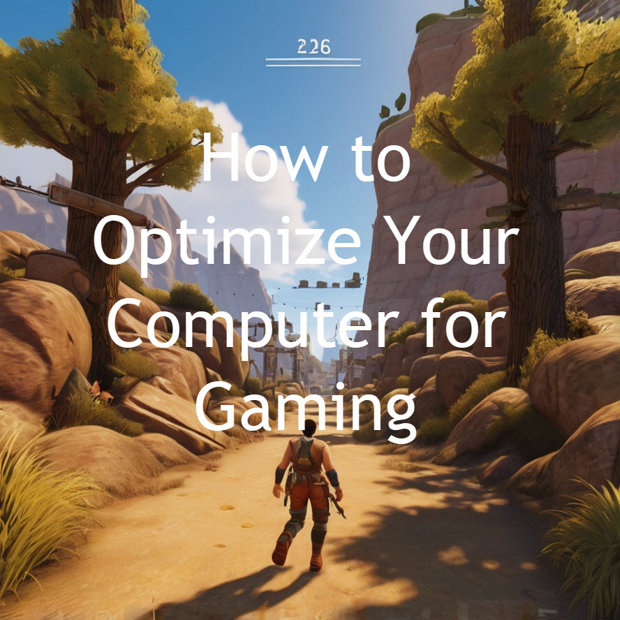 How to Optimize Your Computer for Gaming